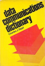 Data communications dictionary by Charles J. Sippl