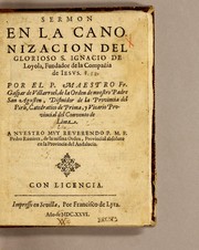 Cover of: Sermon en la canonizacion del glorioso S. Ignacio de Loyola: fundador de la Compañia de Iesus