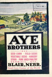Cover of: Seed corn, field seeds, vegetable seeds, nursery stock, pure bred poultry, germikil, etc by Aye Brothers