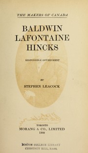 Cover of: Baldwin, Lafontaine, Hincks by Stephen Leacock, Stephen Leacock