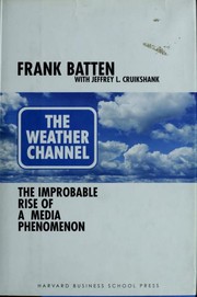 Cover of: The Weather Channel: the improbable rise of a media phenomenon