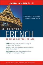 Cover of: Ultimate French Beginner-Intermediate (Book) (LL(R) Ultimate Basic-Intermed) | Living Language