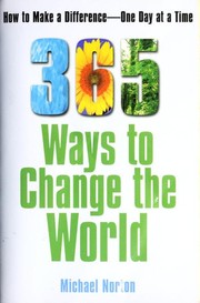 Cover of: 365 Ways To Change the World: How to Make a Difference-- One Day at a Time