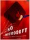 Cover of: Just say no to Microsoft