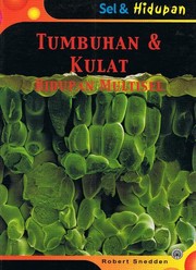 Cover of: Sel & Hidupan : Tumbuhan & Kulat by Robert Snedden