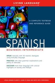Cover of: Ultimate Spanish Beginner-Intermediate (Book) (LL(R) Ultimate Basic-Intermed) | Living Language
