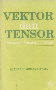 Cover of: Vektor dan Tensor : Pengenalan Pendekatan Terkamir