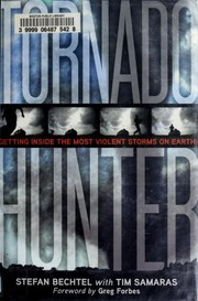 Cover of: Tornado hunter: getting inside the most violent storms on Earth