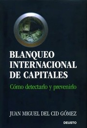 Cover of: Blanqueo internacional de capitales : cómo detectarlo y prevenirlo by 