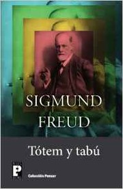 Cover of: Tótem y tabú : algunos aspectos comunes entre la vida mental del hombre primitivo y los neuróticos 1912-1913 by 