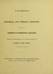 Cover of: Facsimiles of historical and literary curiosities, accompanied by etchings of interesting localities by Charles J. Smith