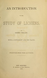 Cover of: An introduction to the study of lichens by Henry Willey