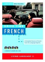 Cover of: Drive Time: French (CD): Learn French While You Drive (LL(R) All-Audio Courses) by Living Language