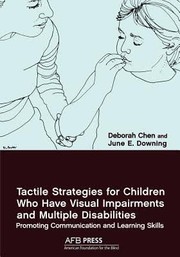 Cover of: Tactile strategies for children who have visual impairments and multiple disabilities: Promoting communication and learning skills