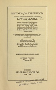 Cover of: History of the expedition under the command of Captains Lewis & Clarke to the sources of the Missouri, thence across the Rocky Mountains and down the River Columbia to the Pacific Ocean by Meriwether Lewis