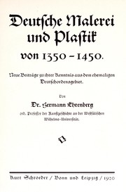 Cover of: Deutsche malerei und plastik von 1350-1450: Neue beiträge zu ihrer kenntnis aus dem ehemaligen Deutschordensgebiet