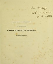 Cover of: An account of the mode of performing the lateral operation of lithotomy