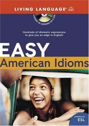 Cover of: Easy American Idioms: Hundreds of Idiomatic Expressions to Give You an Edge in English (LL (R) ESL)