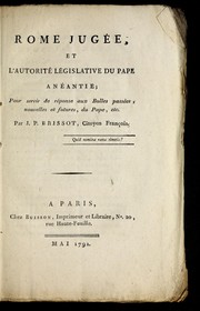 Cover of: Rome juge e et l'autorite  legislative du pape ane antie by J.-P Brissot de Warville