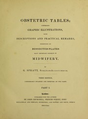 Cover of: Obstetric tables: comprising graphic illustrations, with descriptions and practical remarks. Exhibiting on dissected plates many important subjects in midwifery by Spratt, G., Spratt, G.