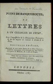 Cover of: Point de banqueroute, ou, Lettres a   un cre ancier de l'e tat: sur l'impossibilite  de la banqueroute nationale, & sur les moyens de ramener le cre dit & la paix