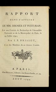 Cover of: Rapport dans l'affaire de MM. Dhosier et Petit-Jean: lu aux comite s de recherches de l'Assemble e nationale et de la municipalite  de Paris, le 29 juillet 1790