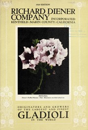 Cover of: Richard Diener Company Incorporated [catalog]: originators and growers of the largest and finest gladioli in the world