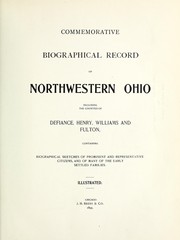 Cover of: Commemorative biographical record of northwestern Ohio: including the counties of Defiance, Henry, Williams and Fulton, containing biographical sketches of prominent and representative citizens, and of many of the early settled families.