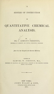 Cover of: A system of instruction in quantitative chemical analysis by Fresenius, C. Remigius