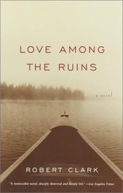 Cover of: Love among the ruins by Robert Clark