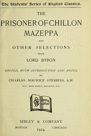 Cover of: The prisoner of Chillon, Mazeppa, and other selections from Lord Byron by Lord Byron