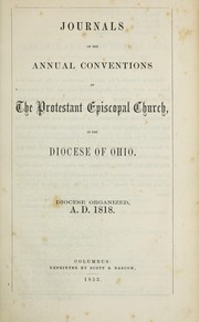 Cover of: Journals of the annual conventions of the Protestant Episcopal Church in the Diocese of Ohio