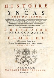 Cover of: Histoire des Yncas, rois du Perou: depuis le premier Ynca Manco Capac, fils du soleil, jusqu'à Atahualpa dernier Ynca:  où l'on voit leur etablissement, leur religion, leurs loix, leur conquêtes ...