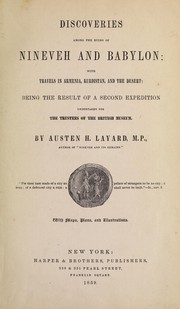 Cover of: Discoveries among the ruins of Nineveh and Babylon; with travels in Armenia, Kurdistan and the desert: being the result of a second expedition undertaken for the Trustees of the British museum