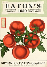 Cover of: Eaton's descriptive catalogue: 1920 guide for the farm and garden