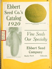 Cover of: Ebbert Seed Co.'s catalog 1920: vine seeds our specialty