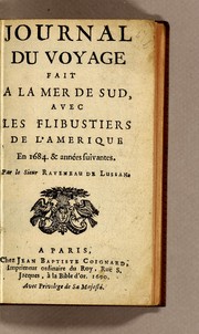 Cover of: Journal du voyage fait a la Mer de Sud avec les flibustiers de l'Amerique, en 1684. & années suivantes.