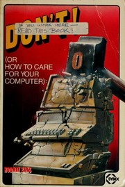 Cover of: Don't! or, How to care for your computer by Rodnay Zaks
