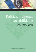 Cover of: Política, imágenes, sociabilidades: De 1789 a 1989