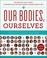 Cover of: Our bodies, ourselves