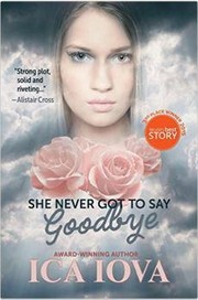 Cover of: She Never Got To Say Goodbye
