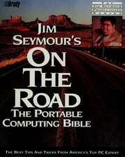 Cover of: Jim Seymour's on the road: the portable computing bible