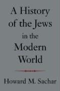 Cover of: A History of the Jews in the Modern World by Howard M. Sachar