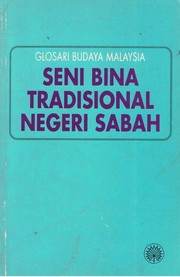 Cover of: Glosari Budaya Malaysia : Seni Bina Tradisional Negeri Sabah