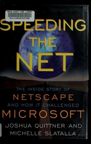 Cover of: Speeding the Net: the inside story of Netscape and how it challenged Microsoft