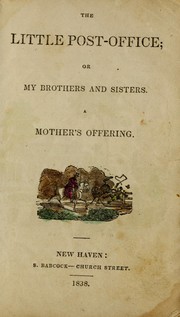 Cover of: The little post-office, or, my brothers and sisters: a mother's offering