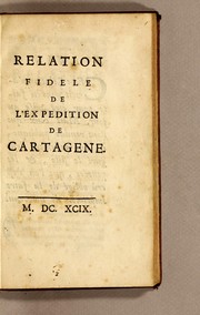 Relation fidele de l'expedition de Cartagene by Jean Du Casse