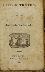 Cover of: Little truths: or The juvenile tell-tale