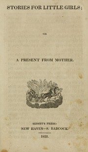 Cover of: Stories for little girls: or, A present from mother
