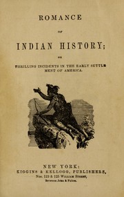 Cover of: Romance of Indian history: or, Thrilling incidents in the early settlement of America